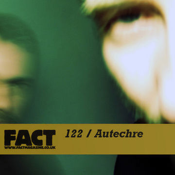 2010-02-08 - Autechre - FACT Mix 122.jpg
