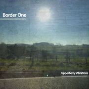 2018-06-08 - Border One - Upperberry Vibrations.jpg