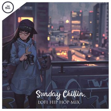 Tilladelse flydende Forebyggelse 2019-05-13 - Unknown Artist - Sunday Chilli. (Lofi Hiphop Mix) | DJ sets &  tracklists on MixesDB